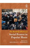 Routledge History of Social Protest in Popular Music
