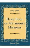 Hand Book of Methodist Missions (Classic Reprint)