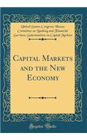 Capital Markets and the New Economy (Classic Reprint)