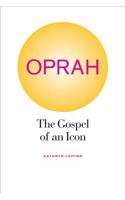 Oprah: The Gospel of an Icon