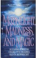 Moonlight, Madness and Magic