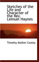 Sketches of the Life and Character of the REV. Lemuel Haynes: (English)