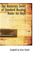 The Battersea Series of Standard Reading Books for Boys