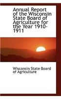 Annual Report of the Wisconsin State Board of Agriculture for the Year 1910-1911