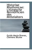 Historiae Rhythmicae: Liturgische Reimofficien Des Mittelalters(English)
