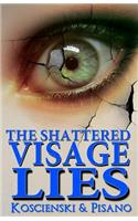 The Shattered Visage Lies