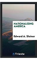 NATIONALIZING AMERICA