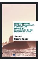 The International Critical Commentary. a Critical and Exegetical Commentary on the Epistle of St. James