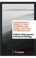 Shakespeare's Othello, with Introduction, Notes, and Plan of Preparation