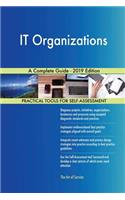 IT Organizations A Complete Guide - 2019 Edition