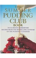 The Summer Pudding Club Book: 100 Glorious Summertime Recipes