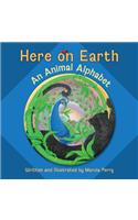 Here on Earth an Animal Alphabet A217: An Animal Alphabet