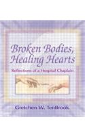 Broken Bodies, Healing Hearts: Reflections of a Hospital Chaplain