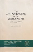 The Aith Waryaghar of the Moroccan Rif: An Ethnography and History(Viking Fund Publications in Anthropology)