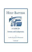 Holy Baptism: A Guide for Parents and Godparents