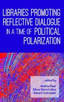 Libraries Promoting Reflective Dialogue in a Time of Political Polarization