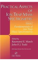 Practical Aspects of Ion Trap Mass Spectrometry, Volume I