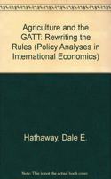 Agriculture and the GATT - Rewriting the Rules