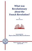 What Was Revolutionary about the French Revolution?
