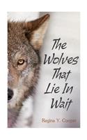 The Wolves That Lie in Wait
