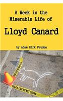 Week in the Miserable Life of Lloyd Canard