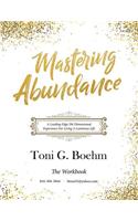 Mastering Abundance: The Workbook