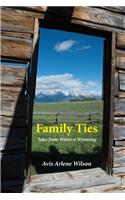 Family Ties: Tales from Western Wyoming