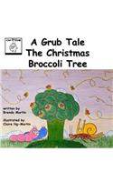 A Grub Tale - The Christmas Broccoli Tree