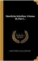 Sämtliche Schriften, Volume 39, Part 1...