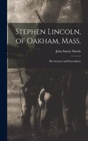 Stephen Lincoln, of Oakham, Mass.