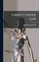 Liberty Under Law