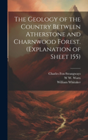 Geology of the Country Between Atherstone and Charnwood Forest. (Explanation of Sheet 155)