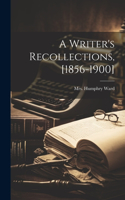 Writer's Recollections, [1856-1900]