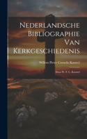 Nederlandsche Bibliographie Van Kerkgeschiedenis