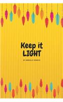 Keep it LIGHT