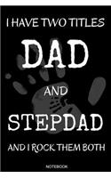 I Have Two Titles Dad And Stepdad