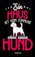 Ein Haus ist kein Zuhause ohne einen Hund Notebook
