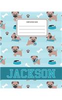 Composition Book Jackson: Pug Dog Animal Pattern Composition Book Name Jackson Personalized Lined Wide Rule Notebook for Boys Kids Back to School Preschool Kindergarten and E