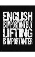 English Is Important But Lifting Is Importanter