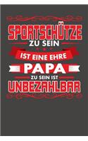 Sportschütze Zu Sein Ist Eine Ehre - Papa Zu Sein Ist Unbezahlbar