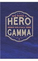We Have A Hero We Call Her Gamma