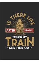 Is There Life After Death? Touch My Train And Find Out