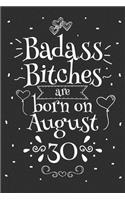 Badass Bitches Are Born On August 30