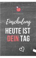 Einschulung Heute Ist Dein Tag Notizbuch