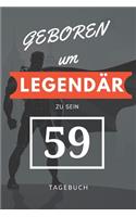 Geboren um LEGENDÄR zu sein 59 TAGEBUCH