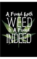 A Friend With Weed Is A Friend Indeed