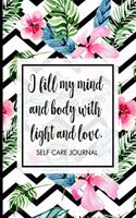 I fill my mind and body with light and love.