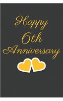Happy 6th Anniversary: 6th Anniversary Gift / Journal / Notebook / Unique Greeting Cards Alternative Heart Theme