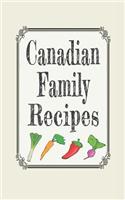 Canadian Family Recipes: Blank Cookbooks to Write in