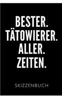 Bester. Tätowierer. Aller. Zeiten. Skizzenbuch